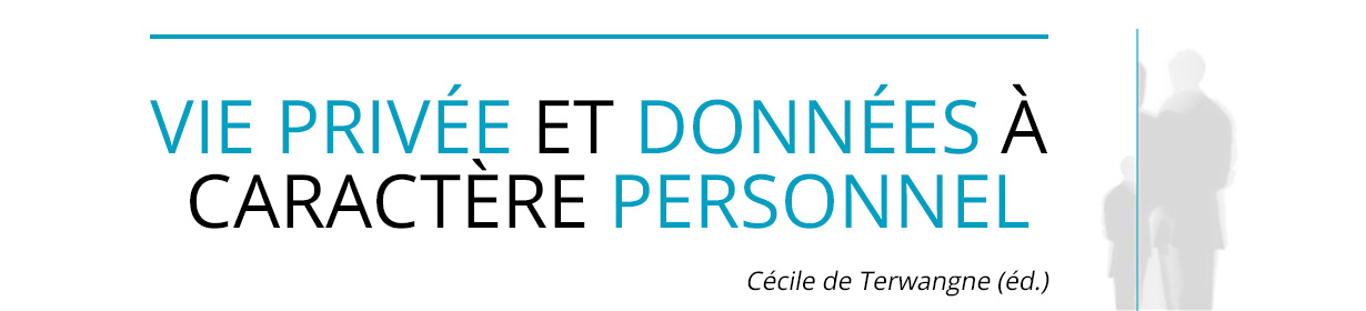 Vie privée et données à caractère personnel